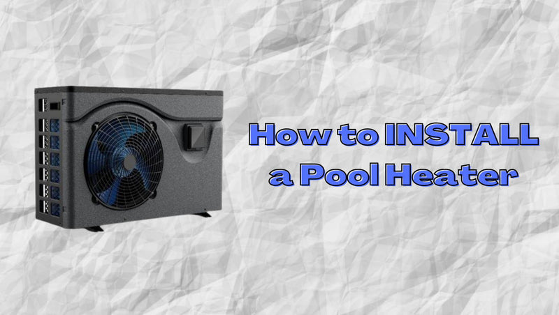 How to Install a Pool Heater