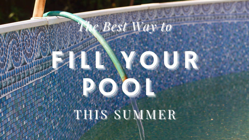 The best way to fill your pool this Summer