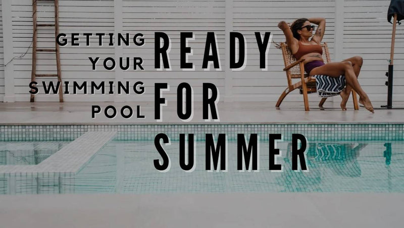 How to get your swimming pool ready for summer