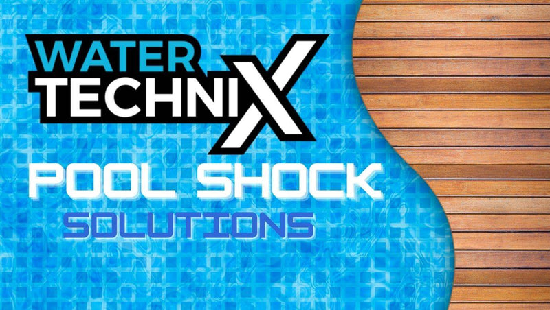 Water TechniX Pool Shock Solutions